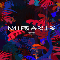 Caravan Palace - Miracle (Remixes)