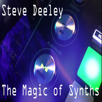 Steve Deeley / - The Magic of Synths