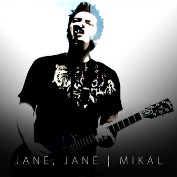 Mikal - Jane, Jane