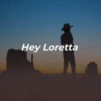 Loretta Lynn - Hey Loretta (Explicit)