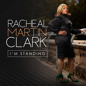Racheal Martin Clark / - I'm Standing