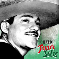 Javier Solís - Lo mejor de Javier Solís (Remastered)