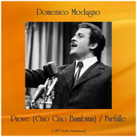 Domenico Modugno - Piove (Ciao Ciao Bambina) / Farfalle (All Tracks Remastered)
