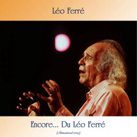 Léo Ferré - Encore... Du Léo Ferré (Remastered 2019)