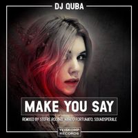 Dj Quba - Make You Say