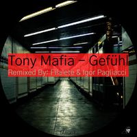 Tony Mafia - Gefühl (Remixed by Filalete & Igor Pagliacci)