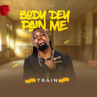 Train - Body Dem Pain Me