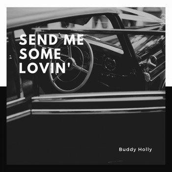 Buddy Holly - Send Me Some Lovin'