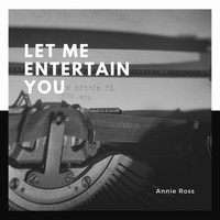 Annie Ross - Let Me Entertain You