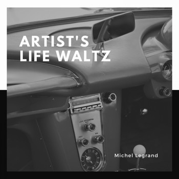 Michel Legrand - Artist's Life Waltz
