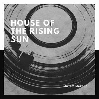 Miriam Makeba - House of the Rising Sun