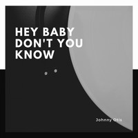 Johnny Otis - Hey Baby Don't You Know
