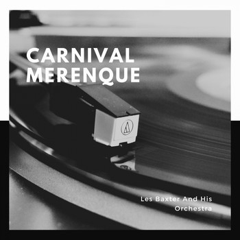Les Baxter And His Orchestra - Carnival Merenque