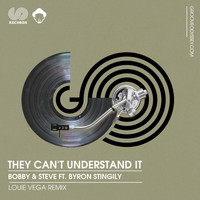 Bobby & Steve - They Can't Understand It (Louie Vega Remixes)