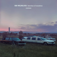Seb Wildblood - sketches of transition (Remixes)