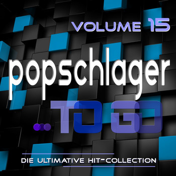 Various Artists - Popschlager TO GO, Vol. 15 (Die ultimative Hit-Collection)