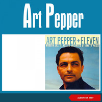 Art Pepper + Eleven - Modern Jazz Classics (Album of 1959)