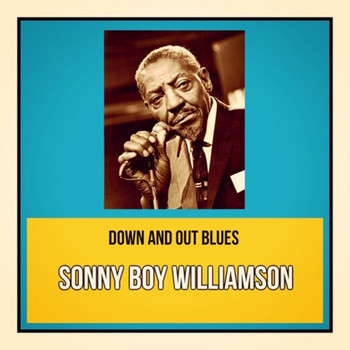 Sonny Boy Williamson - Down and out Blues