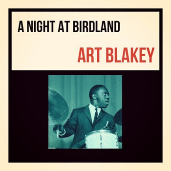Art Blakey - A Night at Birdland