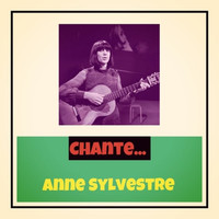 Anne Sylvestre - Chante...