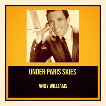 Andy Williams - Under Paris Skies