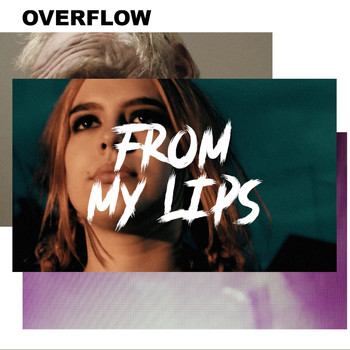 Overflow - From My Lips