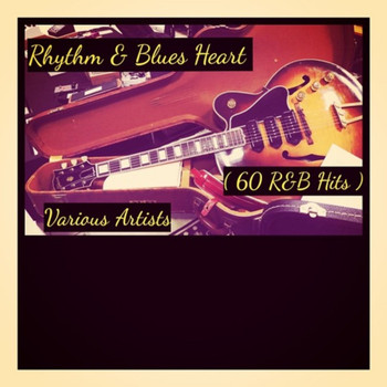 Various Artists - Rhythm & Blues Heart (60 R&B Hits [Explicit])