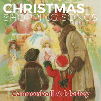 Cannonball Adderley - Christmas Shopping Songs
