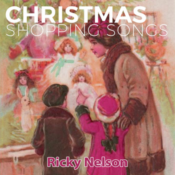 Ricky Nelson - Christmas Shopping Songs
