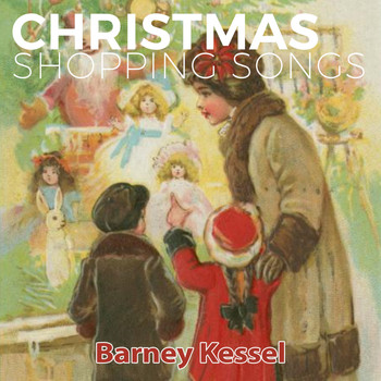 Barney Kessel - Christmas Shopping Songs