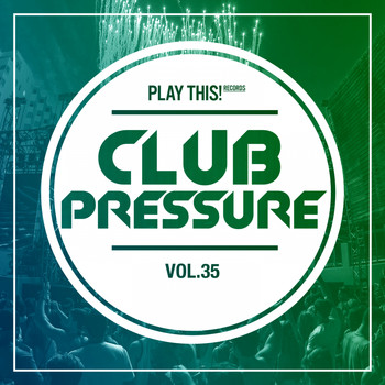 Various Artists - Club Pressure, Vol. 35 - The Electro and Clubsound Collection (Explicit)