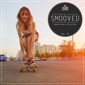 Various Artists - Smooved - Deep House Collection, Vol. 47