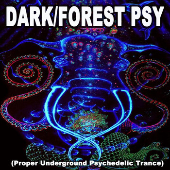 Various Artists - Dark/Forest Psy (Proper Underground Psychedelic Trance)