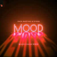 Zack Martino & Dyson - Mood (Black Caviar Remix)