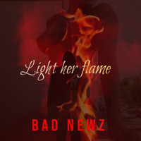 Bad Newz - Light Her Flame