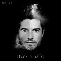 olliray / - Stuck In Traffic