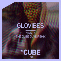 Glovibes - Biiitch (The Cube Guys Remix)