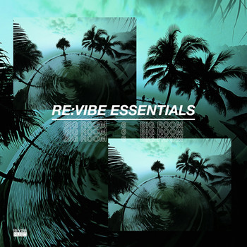 Various Artists - Re:Vibe Essentials - Big Room, Vol. 6