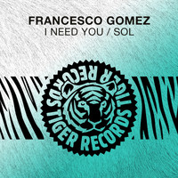 Francesco Gomez - I Need You / Sol