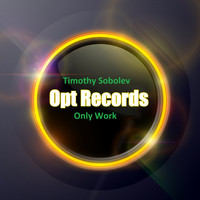 Timothy Sobolev - Only Work