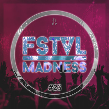 Various Artists - Fstvl Madness - Pure Festival Sounds, Vol. 23