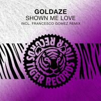 Goldaze - Shown Me Love