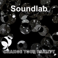 Soundlab / - Change Your Reality