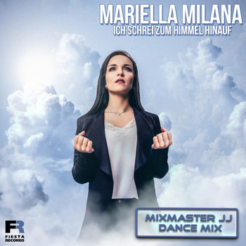 Mariella Milana - Ich schrei zum Himmel hinauf (Mixmaster JJ Dance Mix)