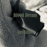 Blood Dream / - Invisible