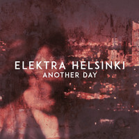 Elektra Helsinki - Another Day