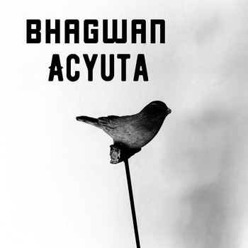 Bhagwan / - Acyuta