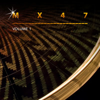 MX47 - Mx47, Vol. 1