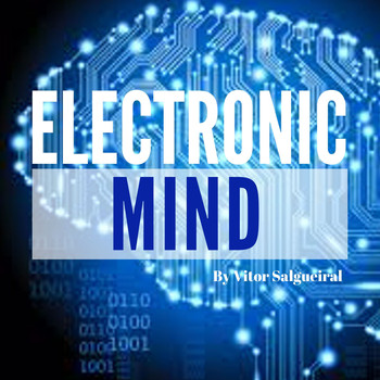 Vitor Salgueiral / - Electronic Mind