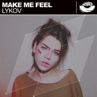 Lykov - Make Me Feel